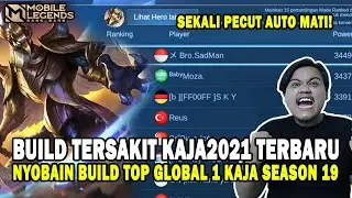 SEKALI PECUT AUTO MATI! BUILD KAJA TERSAKIT 2021 TERBARU BUILD TOP GLOBAL 1 KAJA SEASON 19