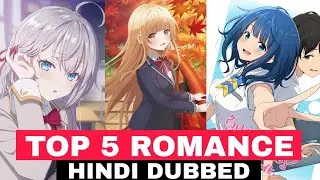 Top 5 Best Hindi Dubbed Romance Anime Of All Time 🤩