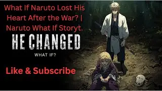 What If Naruto Lost His Heart After the War? | Naruto What If Story