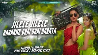 DJ SARZEN  - Jile Le Jile Le | Haranwe Dhai Dhai Dabata | Bhojpuri Dj Song | DJ ARUN Exclusive