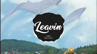 Leavin' - KLYMVX ft. Roxanne Emery | Nhạc Nền Tik Tok G&acirc;y Nghiện | Douyin 2019 | 2:27