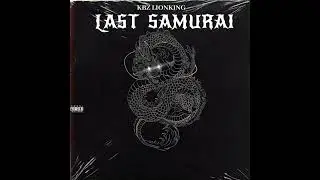 KBZ Lionking - Last Samurai(Official audio)#shaolinstyle #Wutangstyle