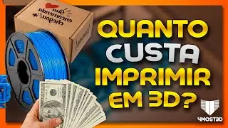 COMO CALCULAR CUSTO DE UMA IMPRESSÃO 3D