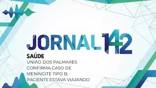 UNI&Atilde;O DOS PALMARES CONFIRMA CASO DE MENINGITE TIPO B; PACIENTE ESTAVA VIAJANDO | JORNAL 142