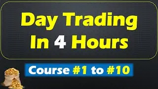 Day Trading In 4 Hours | Complete Course #1 to #10 | Forex, Futures, Day Trading Strategy