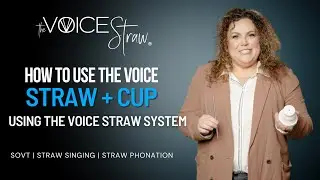 How to Use Voice Straw & Cup Combo System (Straw Singing Training, SOVT)