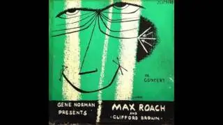 Gene Norman Presents Max Roach And Clifford Brown In Concert (1955) (Full Album)