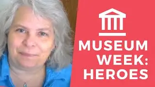 Museum Week: Heroes