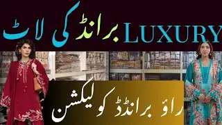 Hurry up! Luxury embroidery collection 80℅ off And lot price Rao branded collection