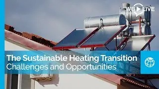 The Sustainable Heating Transition: Challenges and Opportunities | Europe and Central Asia