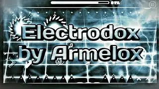 &iexcl;&iexcl;&iexcl;MY NEW BEST LEVEL!!! - (Electrodox by Armelox 