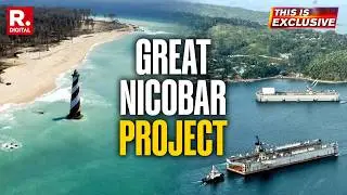 This Is Exclusive: All About Great Nicobar Project | A Republic Deep Dive