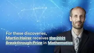 Martin Hairer: 2021 Breakthrough Prize in Mathematics