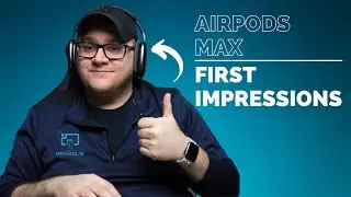 Airpods Max First Impressions