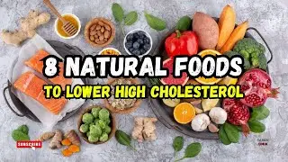8 Natural Foods to Lower High Cholesterol