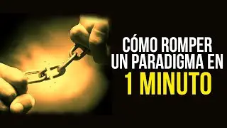 Romper un paradigma en 1 minuto