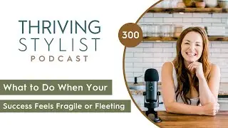 What to Do When Your Success Feels Fragile or Fleeting