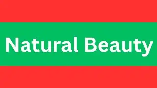 Natural Beauty