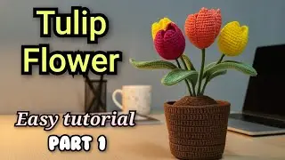 How to crocet tulip flower step by step - part 1