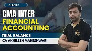Free CMA Inter Classes | Trial Balance | CA Akhilesh Maheshwari Sir | 20 Jan