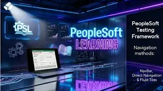 PeopleSoft Test Framework (PTF) Navigation: NavBar, Fluid Tiles & Direct Access