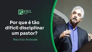 Por que é tão difícil disciplinar um pastor? // Maurício Andrade