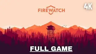 FIREWATCH Full Gameplay Walkthrough / No Commentary 【FULL GAME】 4K Ultra HD