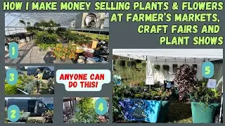 How to Start Making Money Selling Plants and Flowers.