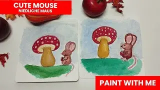 Paint with me  #15 - Maus am Pilz 🍄&zwj;🟫🐁Cute Mouse & Mushroom &ndash; Easy Painting for Beginners 🍄✨