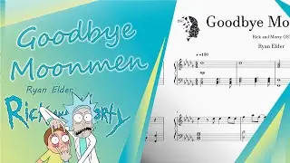 Goodbye Moonmen (OST Rick and Morty) - Ryan Elder | Piano Cover
