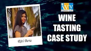Wine Tasting Case Study using ML in Python | Predictive Analytics | Riti Bera | Ivy Pro School