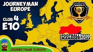 FM19 Journeyman - C4 EP10 - Днепр-1 Украина - История футбольного менеджера 2019 года