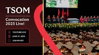 TSOM Spring 2025 Convocation | Live: June 27, 3:30 p.m. EST
