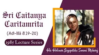 Caitanya Caritāmṛta Adi-lila 8.19-20 || HH Jayapataka Swami Maharaj