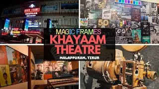 Magic Frames Khayaam Theatre Experiance Detailed Video | Malappuram Tirur | Topflix Media