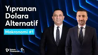 Yıpranan Dolara Alternatif | Fatih Keresteci, Barış Esen I Makronomi #1