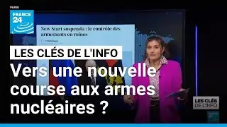 Vers une nouvelle course aux armes nucléaires ? • FRANCE 24