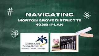Navigating Morton Grove School District 70 403(b) Plan