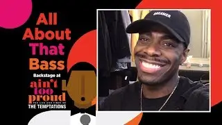 Episode 5: All About That Bass: Backstage at AIN'T TOO PROUD with Jawan M. Jackson