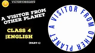 A Visitor from other planet |  Class 4 English || victory365days