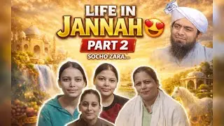 Life in Jannah &ndash; Part 2 | How will the life of Jannat be? | Heart Touching Bayan 🤍