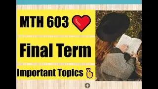 MTH 603 Final Term Most  Important Topics❤