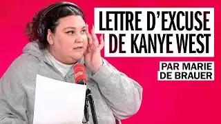 La lettre d'excuse de Kanye West - La chronique de Marie de Brauer