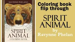 'Spirit Animal' by Ravynne Phelan. Coloring book flip through