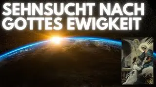 Sehnsucht nach Gottes Ewigkeit #JesusChristus #Ewigkeit #Himmel #ewigeFreude #Paradies #ewigesLeben
