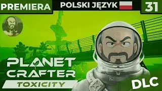 Planet Crafter - Toxicity PL #31 - Ukryte kopalnie! - Gameplay PL