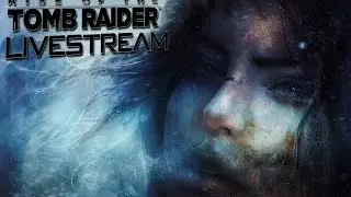 Rise of the Tomb Raider| Livestream part 3| by Patrick_V_