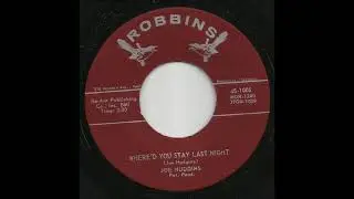 Joe Hudgins - Where'd You Stay Last Night