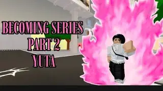 BECOMING YUTA | Jujutsu Shenanigans Becoming Series (Part 2)
