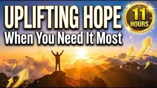 🎵🔥11 HOURS Inspirational Music 🔥 Positive Energy & Motivation | Best Hope Compilation